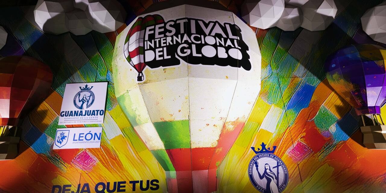 Invitan a disfrutar del Festival Internacional del Globo 2025